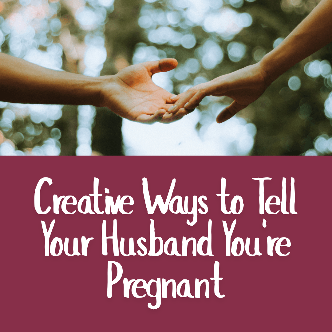 Creative Ways to Tell Your Husband You're Pregnant