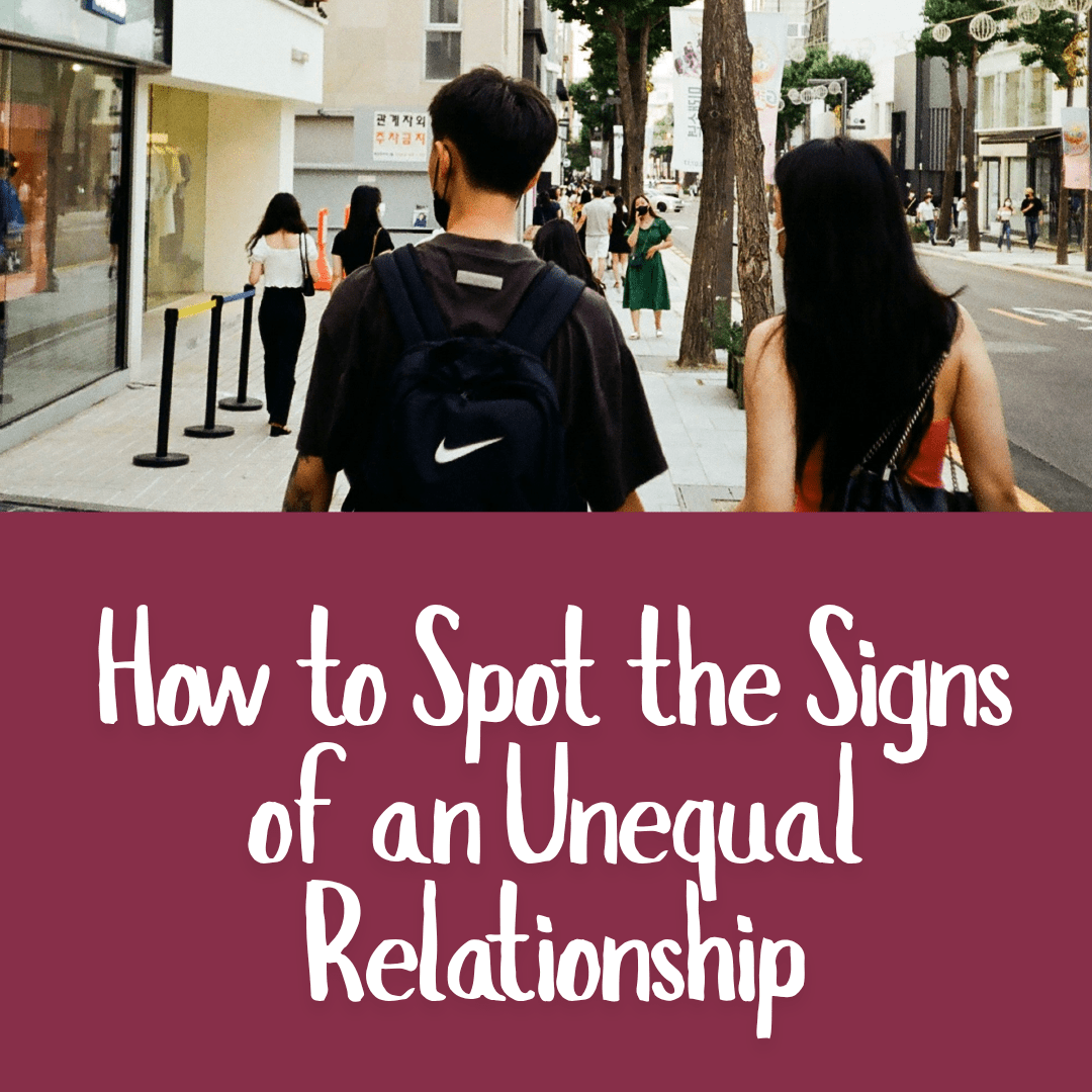 How to Spot the Signs of an Unequal Relationship