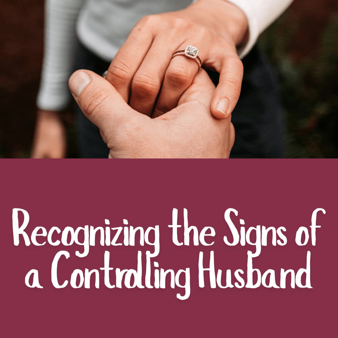 Recognizing the Signs of a Controlling Husband