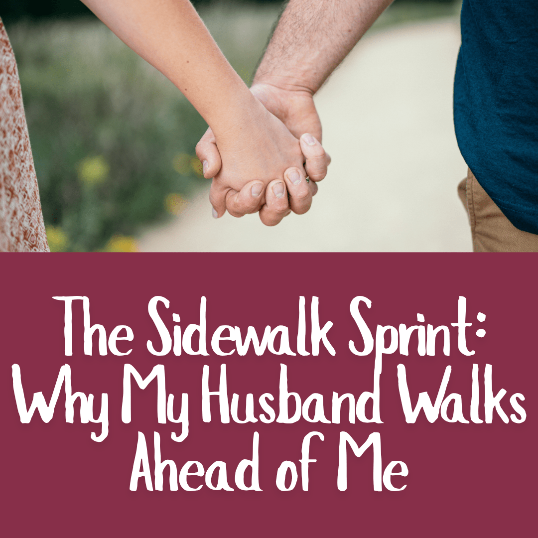 The Sidewalk Sprint_ Why My Husband Walks Ahead of Me
