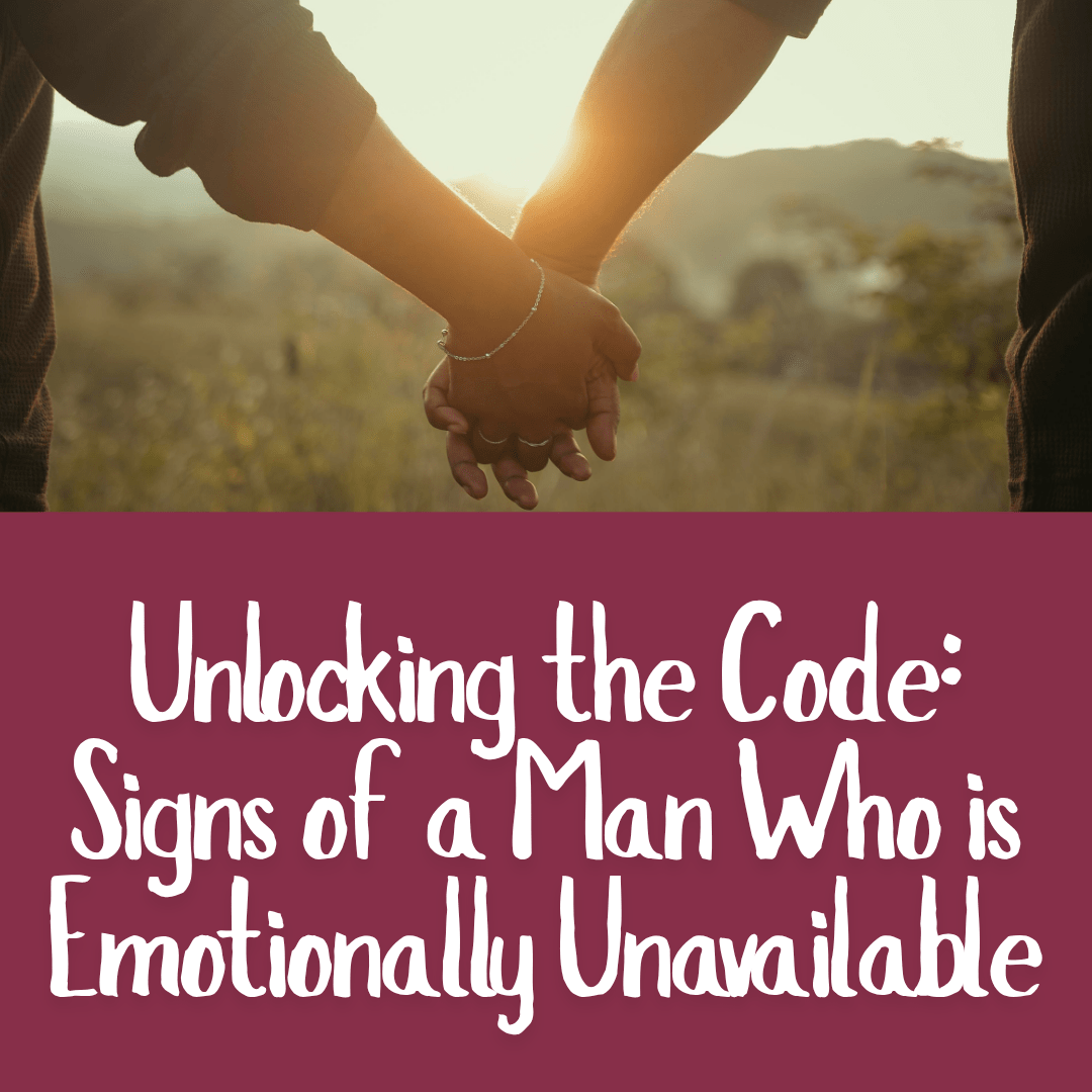 Unlocking the Code_ Signs of a Man Who is Emotionally Unavailable