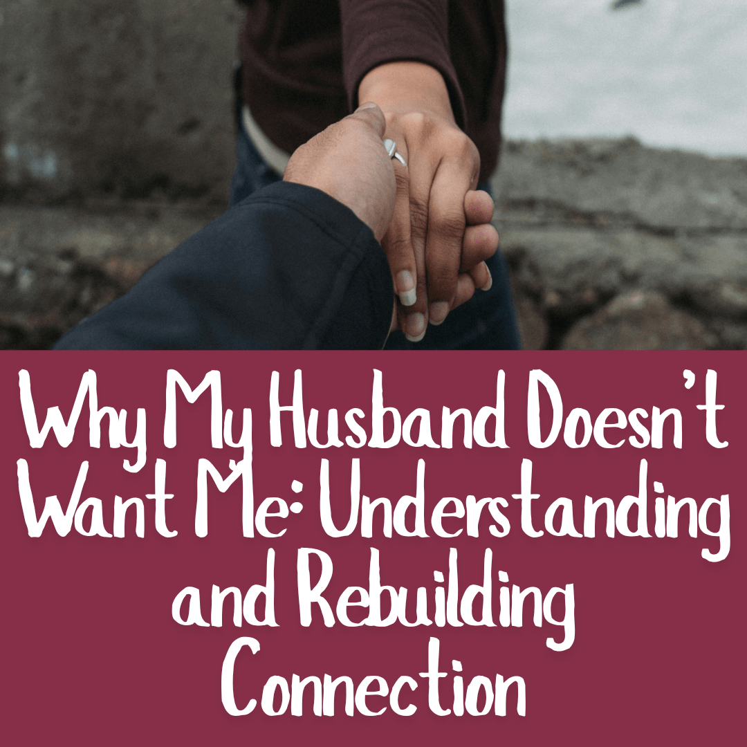 Why My Husband Doesn’t Want Me_ Understanding and Rebuilding Connection