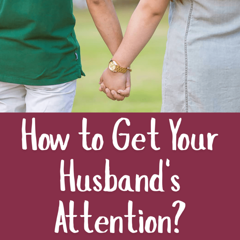 How to Get Your Husband's Attention​?
