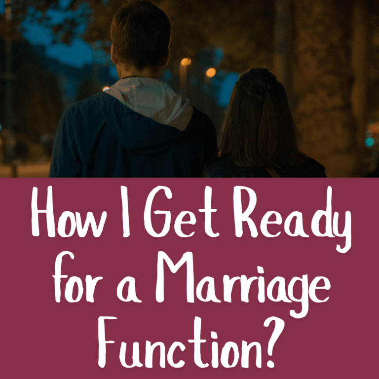 How I Get Ready for a Marriage Function?