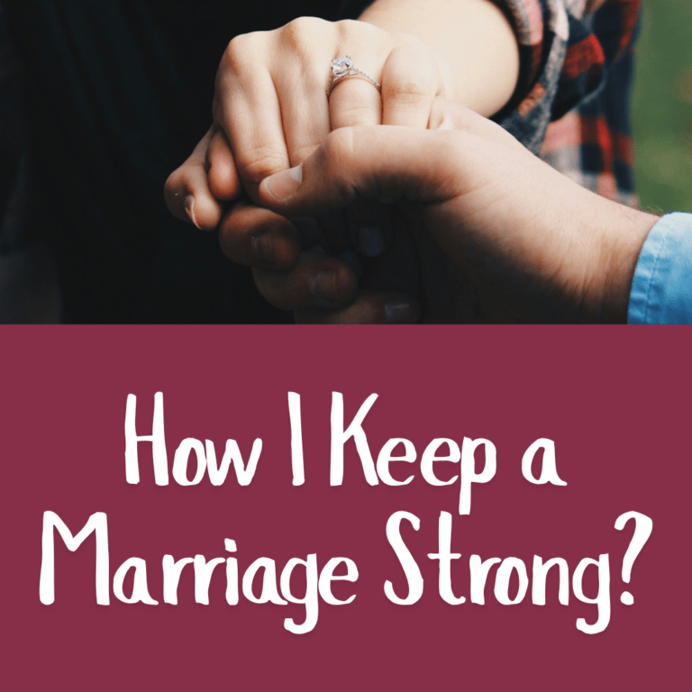 How I Keep a Marriage Strong?