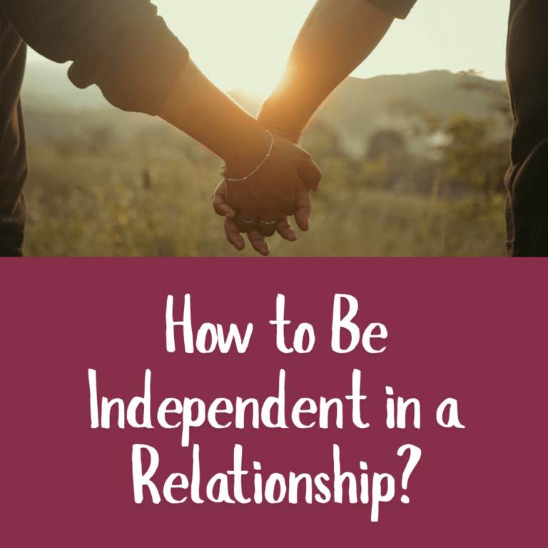 How to Be Independent in a Relationship?