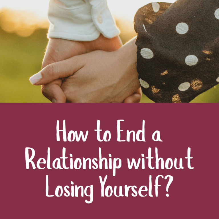 How to End a Relationship without Losing Yourself?