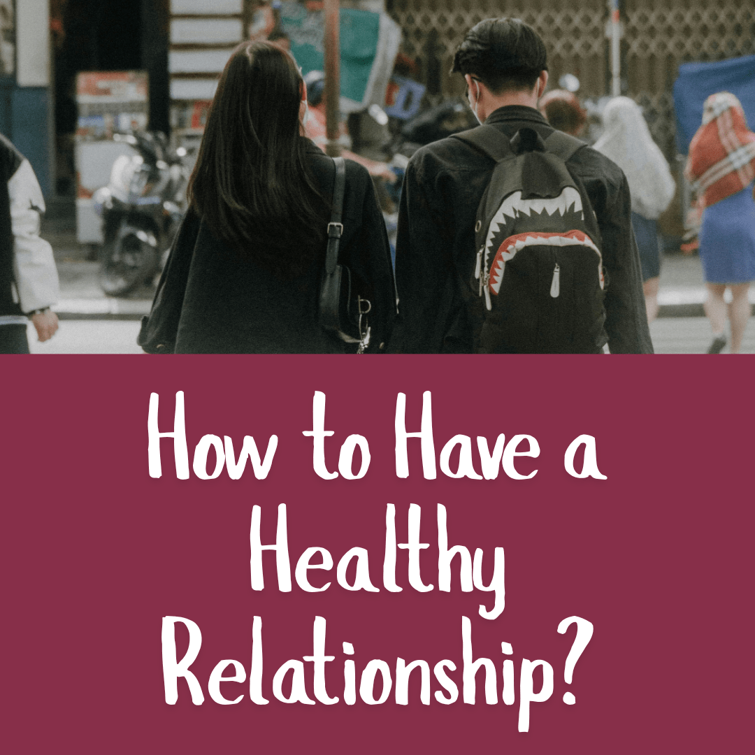 How to Have a Healthy Relationship?