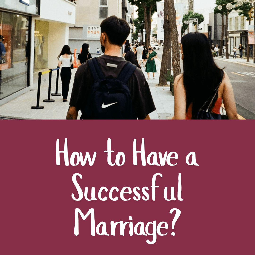 How to Have a Successful Marriage?