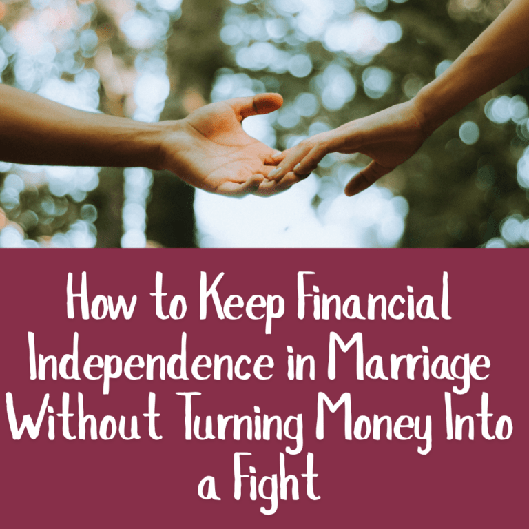 How to Keep Financial Independence in Marriage Without Turning Money Into a Fight