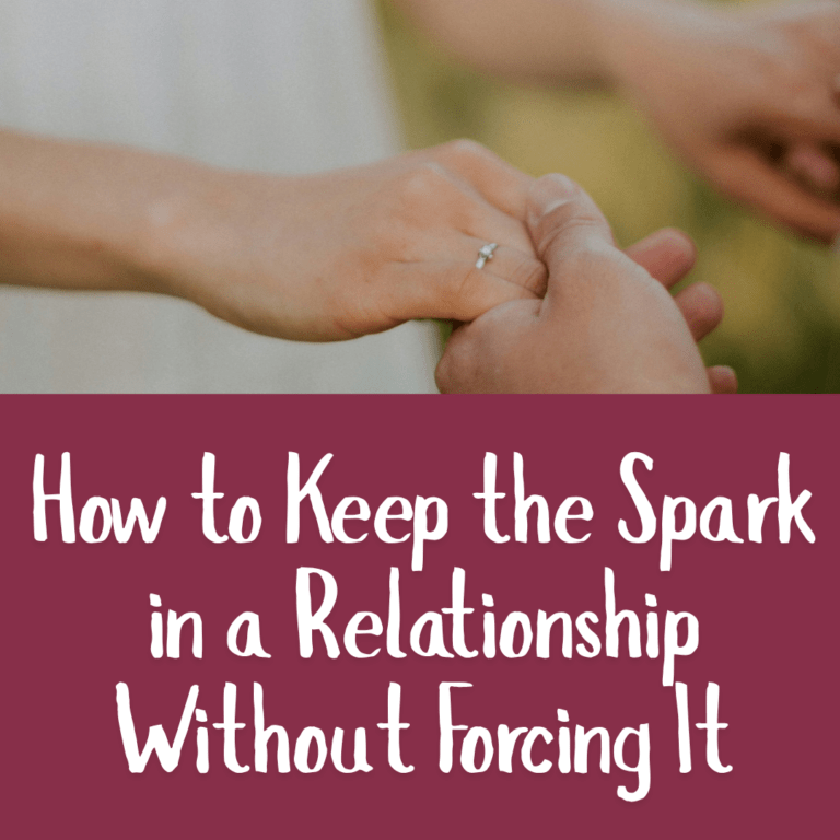 How to Keep the Spark in a Relationship Without Forcing It