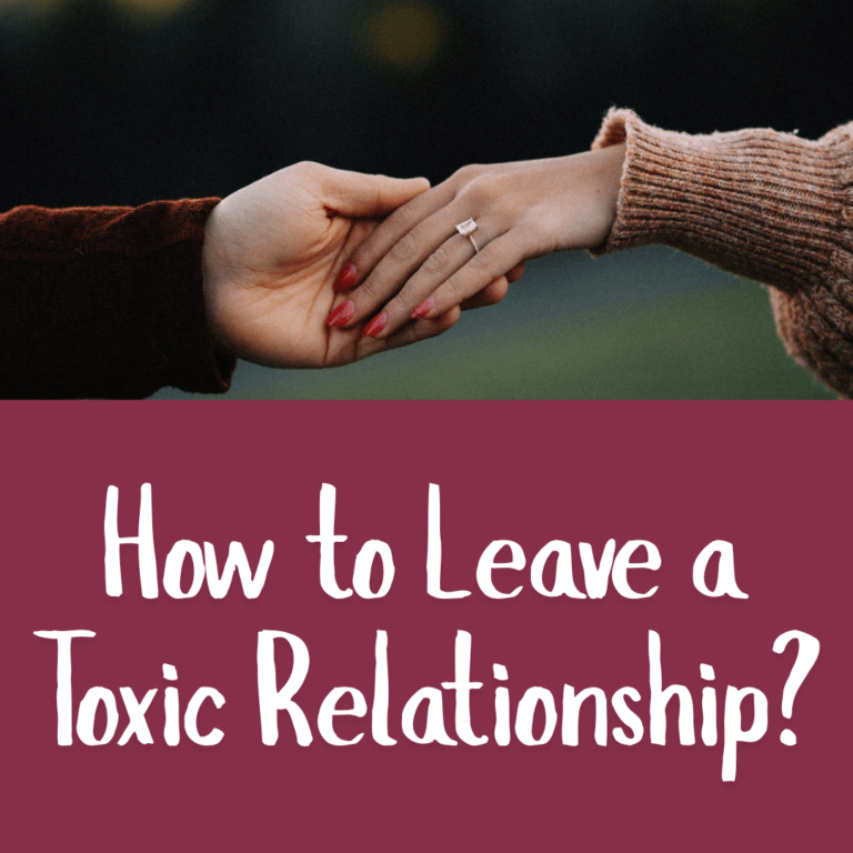 How to Leave a Toxic Relationship?